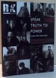 SPEAK TRUTH TO POWER, CURAJ FARA FRONTIERE de KERRY KENNEDY, FOTOGRAFII de EDDIE ADAMS , 2009