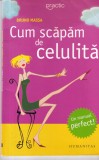 Bruno Massa - Cum scapam de celulita. O strategie totala si definitiva,