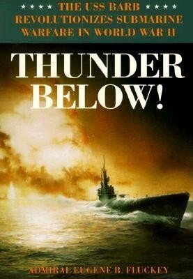 Thunder Below!: The USS *Barb* Revolutionizes Submarine Warfare in World War II foto