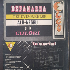 DEPANAREA TELEVIZOARELOR ALB-NEGRU SI IN CULORI - Visan, Silisteanu, Necsescu