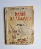 Hanul lui Almayer &ndash; Aut. Joseph Conrad, Trad. Jul. Giurgea, Ed. Universul