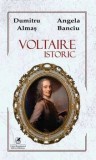 Cumpara ieftin Voltaire istoric/Dumitru Almas, Angela Banciu