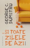 &hellip;si toate zilele de azi - Humanitas