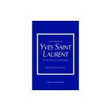 Little Book of Yves Saint Laurent: The Story of the Iconic Fashion House