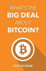 What&amp;#039;s the Big Deal about Bitcoin? foto