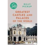 The 50 Greatest Castles and Palaces of the World