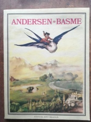 Basme- Andersen Editura: Ion Creanga foto