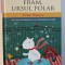 FRAM, URSUL POLAR de CEZAR PETRESCU, 2013