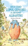 Ziua c&acirc;nd lupul cenușiu a devenit albastru