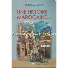 Une Histoire Marocaine - Abdelkhaleq Jayed