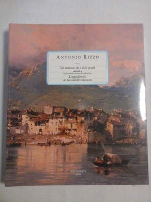 Imi amintesc de o zi de scoala Caietul 4 * Va povestesc romanul italienilor Logodnicii de Alessandro Manzoni - Antonio RIZZO - (carte si foto