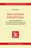 R&eacute;gi szavak kissz&oacute;t&aacute;ra - Kiss G&aacute;bor