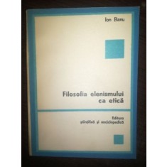 Filosofia elenismului ca etica- Ion Banu