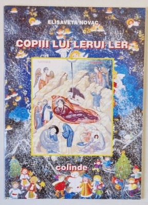 COPIII LUI LERUI LER , COLINDE de ELISAVETA NOVAC , 2004 foto