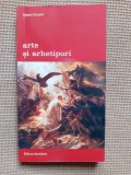 Gilbert Durand - Arte si arhetipuri (Biblioteca de Arta)