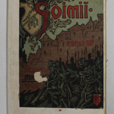SOIMII, roman de MIHAIL SADOVEANU , EDITIA A - II -A , 1906 , COPERTA REFACUTA , PREZINTA PETE SI URME DE UZURA