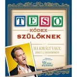 Tes&oacute;k&oacute;dex sz&uuml;lőknek - Ha kir&aacute;ly vagy, j&ouml;het a tr&oacute;n&ouml;r&ouml;k&ouml;s! - Barney Stinson