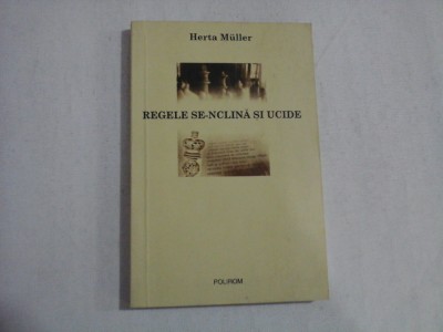 REGELE SE-NCLINA SI UCIDE - Herta MULLER foto