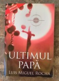 Luis Miguel Rocha-Ultimul papa