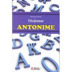 Dictionar antonime - Alexandru Emil M