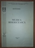 Muzica Bisericeasca Domin Adam Alba Iulia 2003 - Carte Crestinism, Studii Teologice, Romana, Religie