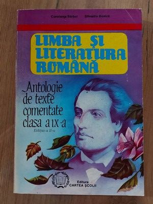 Limba si literatura romana Antologie de texte comentate clasa a 9 a Maria Boatca,Silvestru Boatca foto