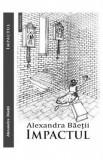 Impactul - Alexandra Baetii