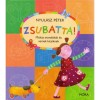 Zsubatta! - M&oacute;k&aacute;s mond&oacute;k&aacute;k &eacute;s versek kicsiknek - Nyul&aacute;sz P&eacute;ter