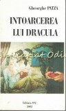Cumpara ieftin Intoarcerea Lui Dracula - Gheorghe Patza - Roman - Editura A92 - 2002 - Dracula in Carpati