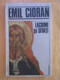 Emil Cioran - Lacrimi si sfinti