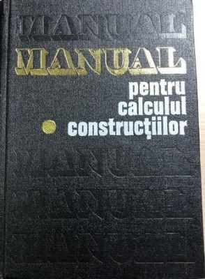 Manual pentru calculul constructiilor Andrei D. Caracostea vol. 1 foto