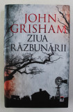 ZIUA RAZBUNARII de JOHN GRISHAM , 2019 *PREZINTA HALOURI DE APA