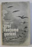 EROI , FANTOME , SORICEI de IORDAN CHIMET , 1970