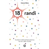 18 randi - Ha siker&uuml;l, abb&oacute;l p&aacute;rkapcsolat lesz. Ha nem, akkor novella. - Gecse D&oacute;ra
