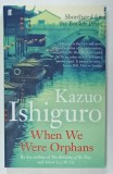 WHEN WE WERE ORPHANS by KAZUO ISHIGURO , 2012