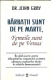 Barbatii sunt de pe Marte Femeile sunt de pe Venus John Gray Editura Vremea Zodiac 1998 Carte Psihologie Dezvoltare Personala