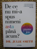 De ce nu mi-a spus nimeni asta pana acum? - Dr. Julie Smith