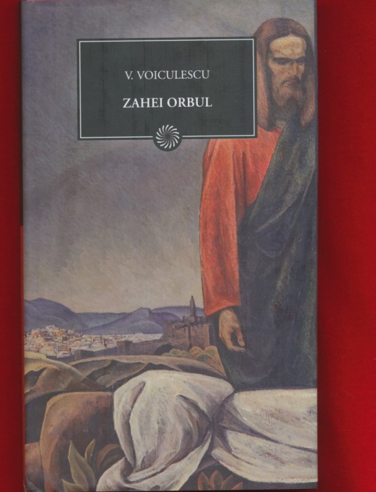 &quot;Zahei orbul&quot; - Vasile Voiculescu - Colectia BPT Nr. 61 - NOUA