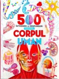 500 de &icirc;ntrebări și răspunsuri despre corpul uman - Paperback brosat - Flamingo