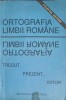 Ortografia Limbii Romane - Trecut, Prezent, Viitor, Colectiv, Institutul European, 1992, Romana