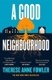Good Neighbourhood | Therese Anne Fowler, Headline Publishing Group