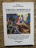 Crucea spirituala in viata Domnului nostru Iisus Hristos &ndash; Nicodim Mandita