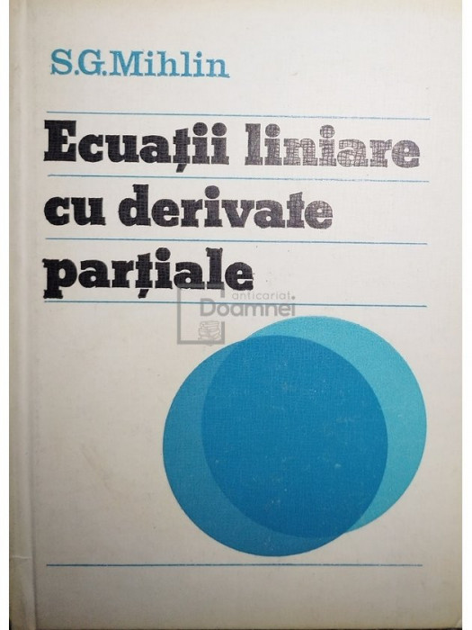 S. G. Mihlin - Ecuatii liniare cu derivate partiale (editia 1983)