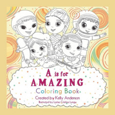 A Is for Amazing: Coloring Book