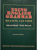 Edward Woods - Using english grammar - Meaning and form (semnata) (Editia: 1990)