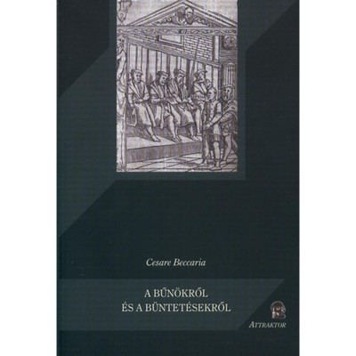 A bűn&amp;ouml;kről &amp;eacute;s a b&amp;uuml;ntet&amp;eacute;sekről - Cesare Beccaria foto