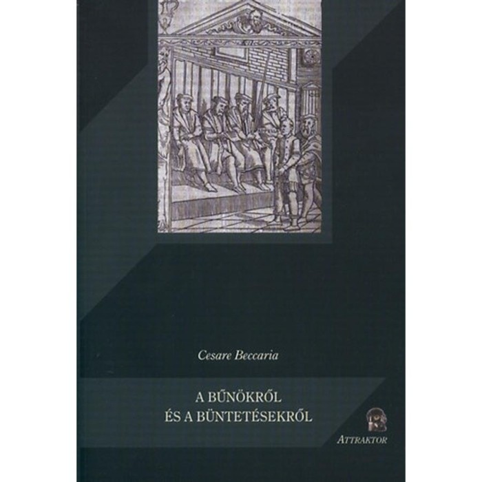 A bűn&ouml;kről &eacute;s a b&uuml;ntet&eacute;sekről - Cesare Beccaria