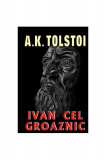 Ivan cel groaznic - Paperback brosat - Aleksei Konstantinovici Tolstoi - Orizonturi, 2022