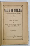 VALEA DIN ALMERIA . ISTORIE MORALA PENTRU TINERIME de Dr. W. B. , 1915, COPERTE BROSATE , REFACUTE *