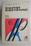 Timpul trairii, Timpul marturisirii Jurnal Parizian &ndash; Eugen Simion